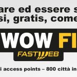 Navigare gratis ovunque tu sia. Con WOW FI di Fastweb oggi si può. Una gigantesca rete wifi gratis. 1 milione di hotspot in oltre 800 città.